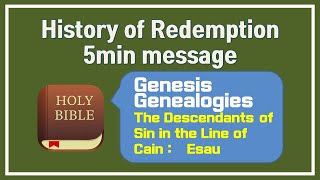 【5min message 012】 Genesis Genealogies  The Genealogy according to the Line of Cain  Esau [upl. by Noira916]