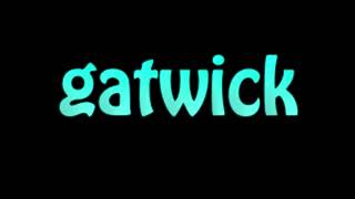 Learn How To Pronounce gatwick [upl. by Naitsirhk]