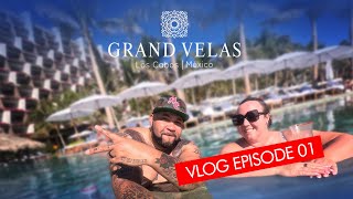 Grand Velas Los Cabos  Vlog Episode 01 [upl. by Eissehc]