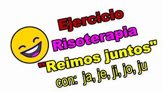 EJERCICIO RISOTERAPIA REIR CON JAJEJIJOJU [upl. by Kung716]