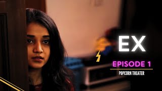 EX  Episode 1  Web Series  Romantic Thriller [upl. by Ttnerb751]