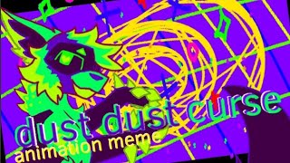 ☆DUST DUST CURSE ★animation meme [upl. by Donadee]