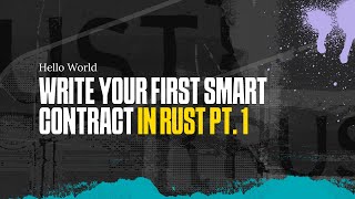 Write Your First Smart Contract in Rust Pt 1  Hello World [upl. by Fidel807]