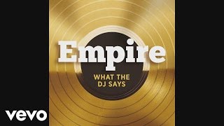 Empire Cast  What The DJ Says feat Jussie Smollett and Yazz Audio [upl. by Aneelehs451]