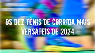 REVIEW ESPECIAL OS DEZ TÊNS DE CORRIDA MAIS VERSÁTEIS DE 2024 [upl. by Iglesias]