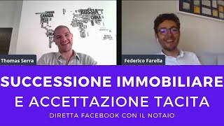 Successione Immobiliare  Eredità  Accettazione Tacita  Che differenze ci sono Vendere Casa [upl. by Tnerual]