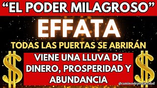 PREPARÁTE✨EL PODER MILAGROSO quotEFFATAquot TODAS LAS PUERTAS SE ABRIRÁN🌟VIENE UNA LLUVA DE PROSPERIDAD💰🧲🙏 [upl. by Giuseppe795]