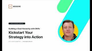 Kickstart Your Strategy into Action Building a Goal Hierarchy with OKRs  Recorded WebinarQampA [upl. by Odracer]