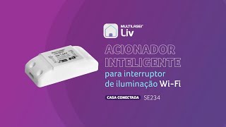 Conheça o Acionador Inteligente para Interruptor de Iluminação WiFi da Multilaser Liv  SE234 [upl. by Eelanej553]