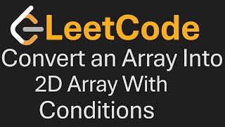 Leetcode çözümleri  Convert an Array Into a 2D Array With Conditions [upl. by Andrei]