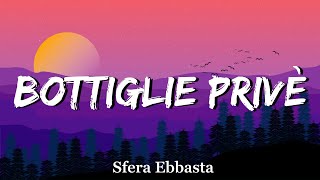 Sfera Ebbasta  Bottiglie Privè Testo e Audio [upl. by Yahsan715]