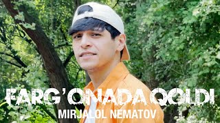 Mirjalol Nematov  Farg’onada qoldi Mood Video [upl. by Gareth346]