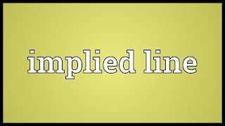 Implied line Meaning [upl. by Lavinia]