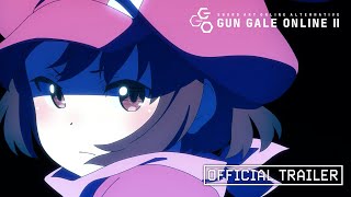 Sword Art Online Alternative Gun Gale Online II  OFFICIAL TRAILER [upl. by Anglim344]