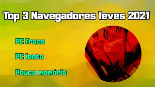 TOP 3 MELHORES NAVEGADORES 2021 PC FRACO [upl. by Razaele947]