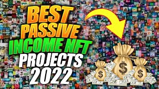 Best Passive Income NFT Projects 2022 [upl. by Enitsenrae]