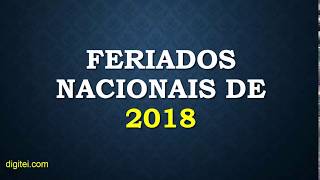 FERIADOS 2018  LISTA DE FERIADOS NACIONAIS DO BRASIL EM 2018 [upl. by Quent]