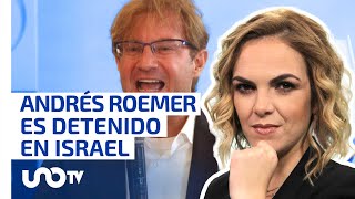 Andrés Roemer es detenido en Israel quotTenía un patrónquot [upl. by Esyak]