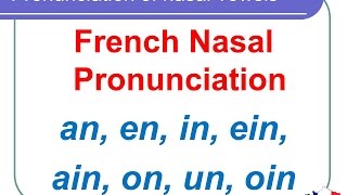 French Lesson 126  Pronunciation of AIN EIN OIN UN IN EN AN ON  Nasal vowels in French [upl. by Annair883]