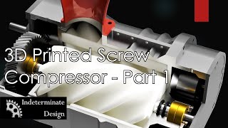 3D Printed Screw Compressor  Part 1 Design [upl. by Gram991]