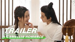 Official Trailer A Camellia Romance  许纯纯的茶花运  Guo Zifan 郭子凡 Li Mozhi 李墨之  iQiyi [upl. by Auohs655]