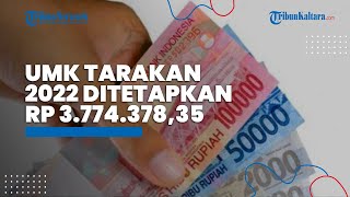 UMK Tarakan 2022 Naik 033 Persen setelah Resmi Ditetapkan Gubernur Kaltara [upl. by Idolem]