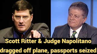 Live 736  Scott Ritter amp Judge Napolitano dragged off plane passports seized [upl. by Hsemar]