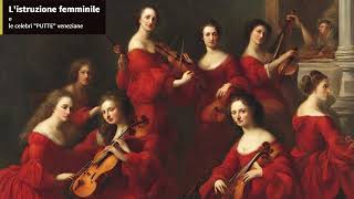 Listruzione femminile e le quotPuttequot di Antonio Vivaldi [upl. by Airemahs]