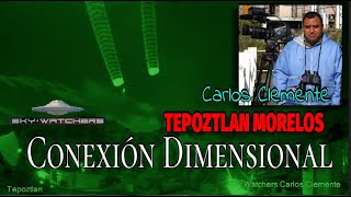 Conexión Dimensional Tepoztlán Mágico OVNIS y Energía [upl. by Gerick]