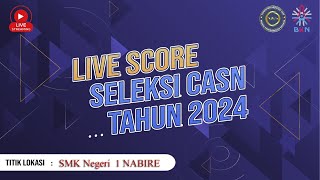 LIVE SCORE Sesi 5356 SKD CASN Tahun 2024 Titik Lokasi SMK Negeri 1 Nabire  Provinsi Papua Tengah [upl. by Joub]