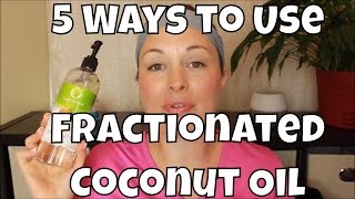 5 Ways to Use Fractionated Coconut Oil [upl. by Ita625]