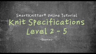 SmartKnitter  Knit Specifications Level 2  Class 05 Beanies [upl. by Atcliffe]