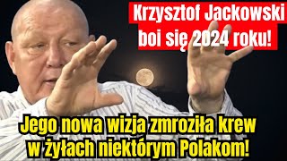 Krzysztof Jackowski drży przed 2024 r Szok Taki wstrząsający obraz zobaczył w swojej nowej wizji [upl. by Paley]