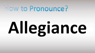 How to Pronounce Allegiance [upl. by Sherborne]