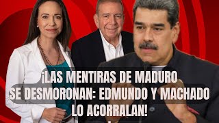 ¡LAS MENTIRAS DE MADURO SE DESMORONAN EDMUNDO Y MACHADO LO ACORRALAN [upl. by Lanoil804]