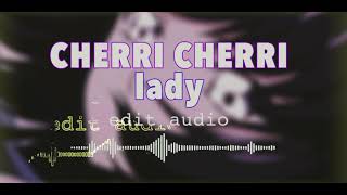 Cherri Cherri Lady  Modern Talking edit audio [upl. by Ielhsa]