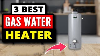 Best Gas Water Heater 2024  Top 3 Picks Reviewed [upl. by Middendorf]