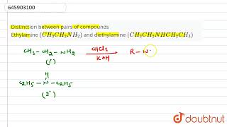 Distinction between pairs of compounds Ethylamine CH3CH2NH2 and diethylamine CH3C [upl. by Rains794]