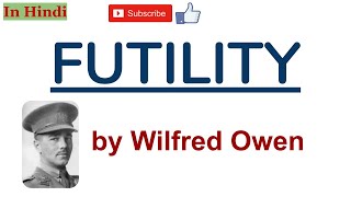 Futility by Wilfred Owen  Summary and Line by Line Explanation in Hindi [upl. by Teiluj575]