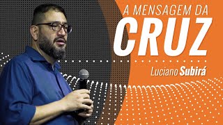 A MENSAGEM DA CRUZ  Luciano Subirá [upl. by Yggep]