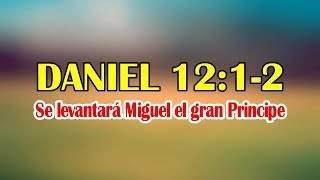 Daniel 1212 Pasajes hermosos de la Biblia Explicados con el Espíritu de Profecía [upl. by Elroy565]