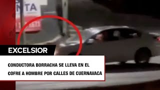 Conductora borracha se lleva en el cofre a hombre por calles de Cuernavaca [upl. by Eizzil]