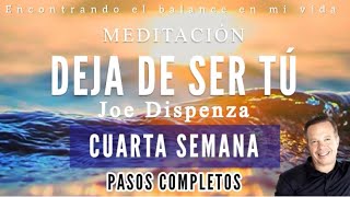 Meditación guiada DEJA DE SER TÚ 📕 de Joe Dispenza  CUARTA SEMANA ✨🙏🏼 [upl. by Analram673]