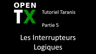 OpenTX en Français  Partie5  Les Inters Logiques [upl. by Lucania]