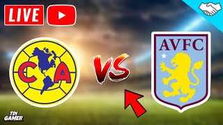 🔴Club America VS Aston Villa Live friendly match [upl. by Croft891]