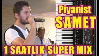 Piyanist SAMET  1 SAATLİK MİX  OYUN HAVASI  ORKESTRA REZERVASYON 905557199811 [upl. by Selry175]