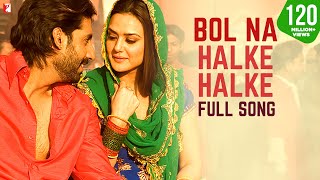 Bol Na Halke Halke  Full Song  Jhoom Barabar Jhoom  Abhishek Preity  ShankarEhsaanLoy Gulzar [upl. by Samuelson190]