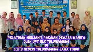 PROGRAM PELATIHAN KERJA quotMENJAHITquot  UPT BLK TULUNGAGUNG JATIM [upl. by Sorkin689]