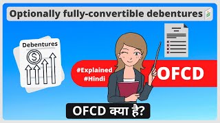 Optionally fullyconvertible debentures OFCD amp FCD  Explained  Hindi [upl. by Narej]