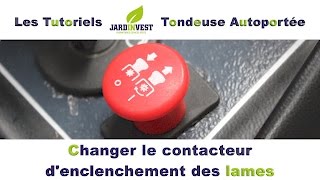 Tutoriel Autoportée n°12  Changer un contacteur denclenchement des lames de tondeuse autoportée [upl. by Poree]